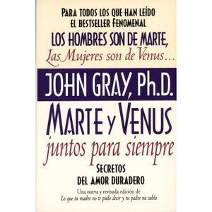 Marte y Venus Juntos Para Siempre: Secretos del amor duradero = Mars and Venus T